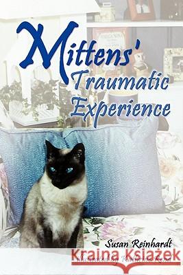 Mittens' Traumatic Experience Susan L. Reinhardt 9781419613630