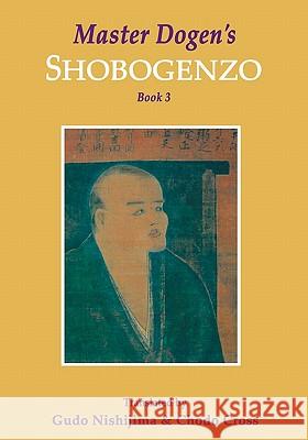 Master Dogen's Shobogenzo, Book 3 Gudo Nishijima 9781419622571 Booksurge Publishing