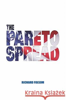 The Pareto Spread Richard Folsom 9781419623608 Booksurge Publishing