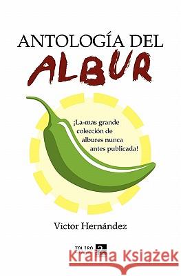 Antologia Del Albur Hernandez, Victor 9781419624476 Booksurge Publishing