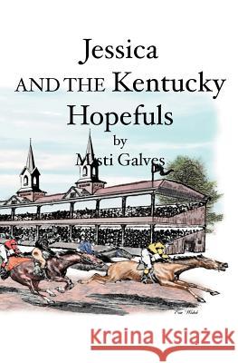 Jessica and The Kentucky Hopefuls Galves, Misti 9781419626357 Booksurge Publishing