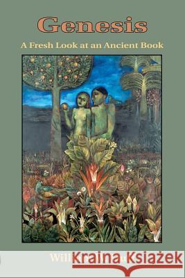 Genesis: A Fresh Look at an Ancient Book William W. Duff 9781419627125 Booksurge Publishing