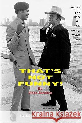 That's Not Funny! Vince Sanders 9781419627255 Booksurge Publishing