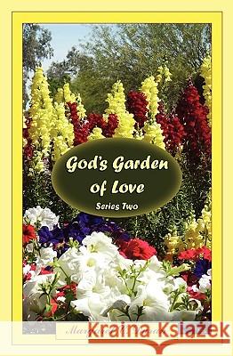 God's Garden of Love Margaret C. Duran 9781419628023 Booksurge Publishing