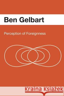 Perception of Foreignness Ben Gelbart 9781419629976 Booksurge Publishing