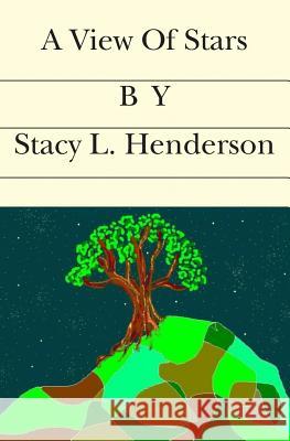 A View Of Stars Stacy L. Henderson 9781419632303