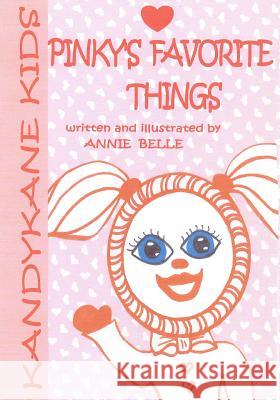 Kandykane Kids: Pinky's Favorite Things Annie Belle 9781419633867