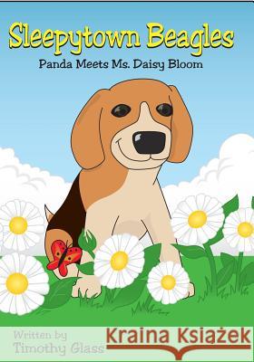 Sleepytown Beagles: Panda Meets Ms. Daisy Bloom Timothy Glass 9781419636370