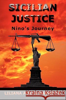 Sicilian Justice: A True Story Liliana Marretta 9781419636486