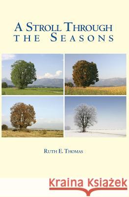 A Stroll Through The Seasons Thomas, Ruth E. 9781419637810 Booksurge Publishing