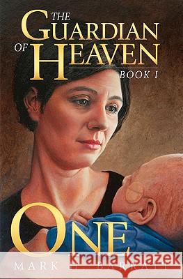 The Guardian of Heaven: One Mark H. Barratt 9781419638008