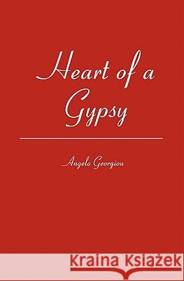 Heart of a Gypsy Angelo Georgiou 9781419639708