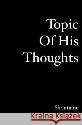 Topic of hisThoughts Shontaine Ayers 9781419641022