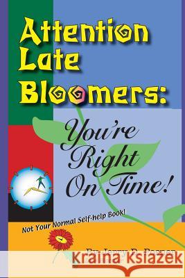 Attention Late Bloomers: You're Right on Time Jerry D. Posner 9781419645839 Booksurge Publishing