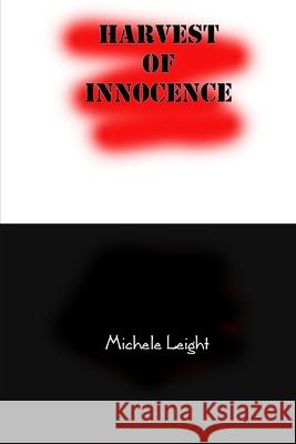 Harvest of Innocence Michele Leight 9781419646362