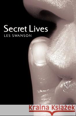 Secret Lives Les Swanson 9781419648380