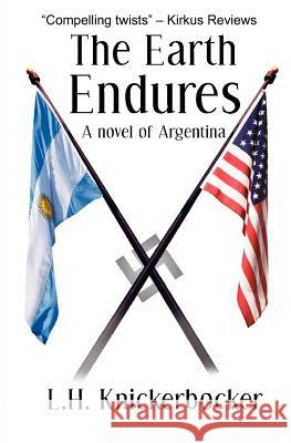 The Earth Endures L. H. Knickerbocker 9781419652929 Booksurge Publishing