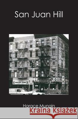 San Juan Hill Horace Mungin 9781419652967 Booksurge Publishing