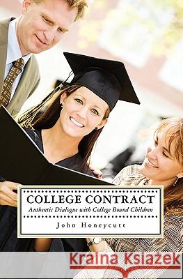 College Contract: Authentic Conversations with College-Bound Adult Children John Honeycutt 9781419655524