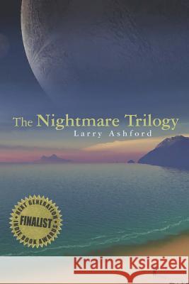 The Nightmare Trilogy Larry Ashford 9781419656804 Booksurge Publishing
