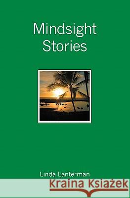 Mindsight Stories Linda Lanterman 9781419658594 Booksurge Publishing