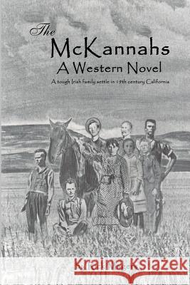 The McKannahs: A Western Novel Rick Magers 9781419660351 Booksurge Publishing