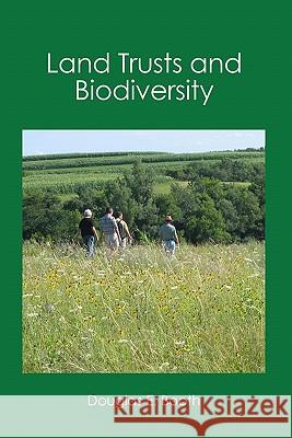 Land Trusts and Biodiversity Douglas E. Booth 9781419662614 Booksurge Publishing