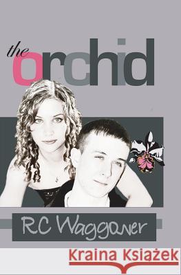 The Orchid Rc Waggoner 9781419662706 Booksurge Publishing