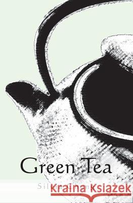 Green Tea Silvia Chung 9781419662713 Booksurge Publishing