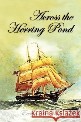 Across The Herring Pond De Wolfe, Evelyn 9781419663697 Booksurge Publishing