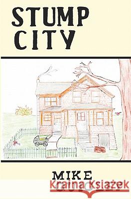Stump City Mike Quigley 9781419664014 Booksurge Publishing