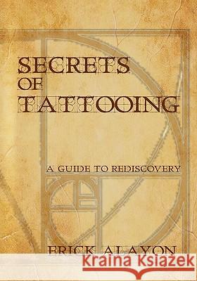 Secrets of Tattooing Erick Alayon 9781419666193