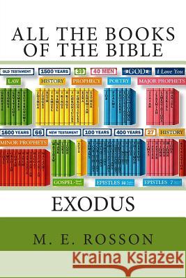 All The Books of the Bible: Exodus Rosson, M. E. 9781419672170 Booksurge Publishing