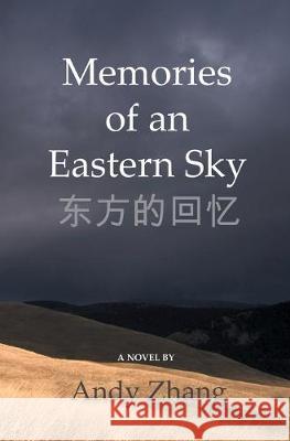 Memories of an Eastern Sky Andy Zhang 9781419672552 Booksurge Publishing