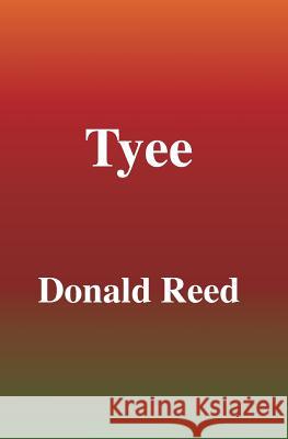 Tyee Donald Reed 9781419673009 Booksurge Publishing