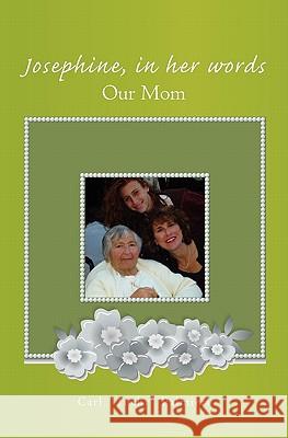 Josephine, In Her Words: Our Mom Palmieri, Tuchy 9781419677441