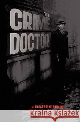 The Crime Doctor E. W. Hornung 9781419678516 Booksurge Publishing