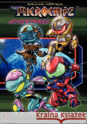 The Microchipz Adventures Michelle Klein 9781419678707 Booksurge Publishing