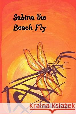 Sabina the Beach Fly Yolanda Cullagh 9781419679506