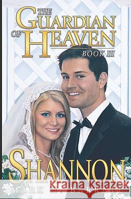 The Guardian of Heaven: Shannon Mark H. Barratt 9781419680830