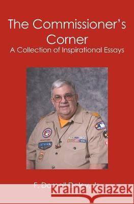 The Commissioner's Corner: A Collection of Inspirational Essays F. Darnall Daley F. Darnall Dale 9781419682735 Booksurge Publishing