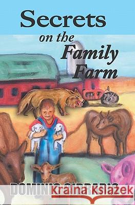 Secrets On the Family Farm Cibrario, Dominic 9781419684913