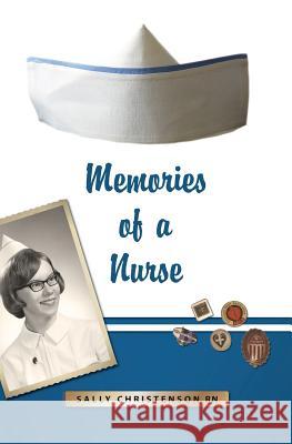 Memories of a Nurse Sally Christenson 9781419684937