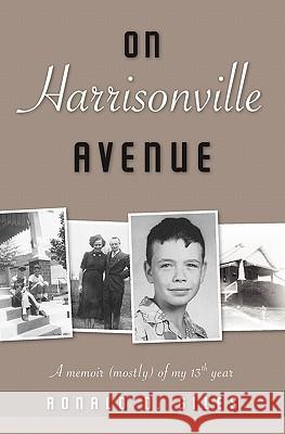 On Harrisonville Avenue: A memoir 'mostly' of my 13th year Giles, Ronald D. 9781419689963 Booksurge Publishing