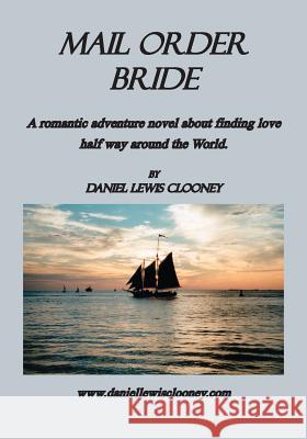 Mail Order Bride Daniel Clooney 9781419690013 Booksurge Publishing