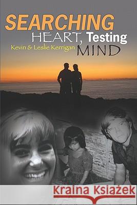 Searching Heart, Testing Mind Kevin Kerrigan Leslie Kerrigan 9781419690198 Booksurge Publishing