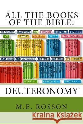 All the Books of the Bible: Volume Five-Deuteronomy M. E. Rosson Andrew Rosson 9781419690310 Booksurge Publishing