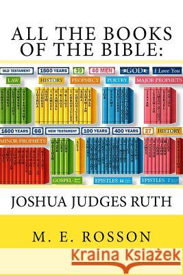All the Books of the Bible: Volume Six-Joshua-Ruth M. E. Rosson 9781419690327 Booksurge Publishing
