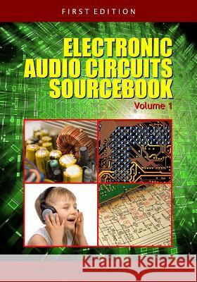 Electronic Audio Circuits Sourcebook Volume 1 Intellin Organization 9781419692369 Booksurge Publishing