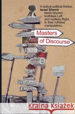 Masters of Discourse Israel Shamir 9781419692437